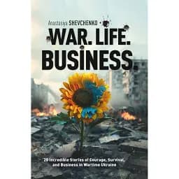 War. Life. Business - Анастасія Шевченко
