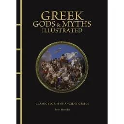 Greek Gods Myths Illustrated: Classic Stories of Ancient Greece