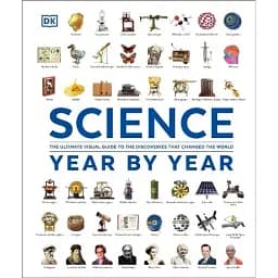 The Definitive Visual History. Science Year by Year