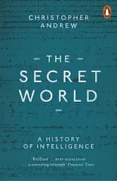 The Secret World. A History of Intelligence