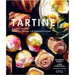 Tartine: Revised Edition: A Classic Revisited: 68 All-New Recipes + 55 Updated Favorites