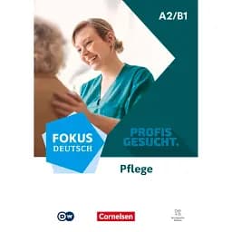 Fokus Deutsch A2/B1 Berufsfeld Pflege Kurs- und Übungsbuch Inkl. E-Book und digitalen Medien