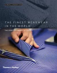 The Finest Menswear in the World. The Craftsmanship of Luxury