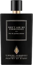 Парфумована вода Simone Andreoli Don't Ask Me Permission 100 мл 