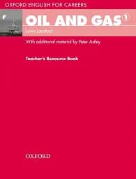 Oxford English For Careers. Oil And Gas 1. Teacher's Book
