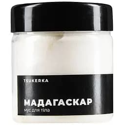 Крем для тела Tsukerka Мусс Мадагаскар 150 мл (2000000002286)