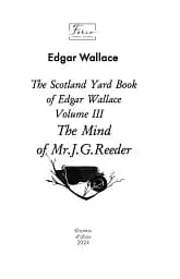 The Scotland Yard Book of Edgar Wallace. Volume III. The Mind of Mr. J. G. Reader - мініатюра 3