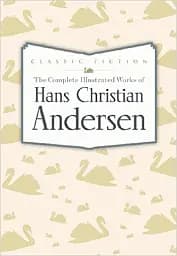 The Complete Illustrated Works of Hans Christian Andersen
