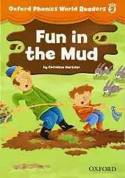 Oxford Phonics World 2 Reader. Fun in the Mud