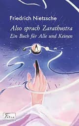 Also sprach Zarathustra. Ein Buch fur Alle und Keinen - Фрідріх Ніцше