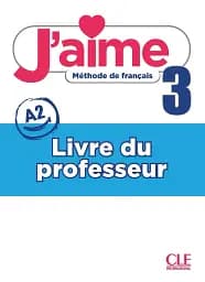 J'aime. Guide pédagogique 3 (A2)