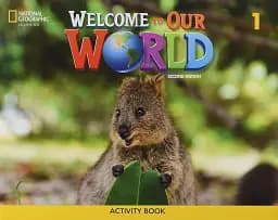 Welcome to Our World 2nd edition 1 Activity Book