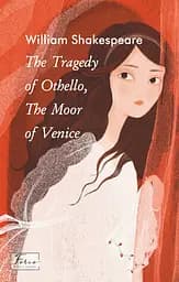 The Tragedy of Othello, The Moor of Venice - Вільям Шекспір