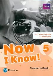 Now I Know. Level 5. Teacher's Book with Online Practice and Resources