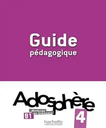 Adosphe're. Niveau 4/ Guide pedagogique