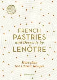 French Pastries and Desserts by Lentre. More than 200 Classic Recipes - мініатюра 2