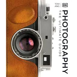 Photography. The Ultimate Guide - Том Енг