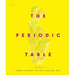 The Periodic Table: From Alchemy to the Nuclear Age