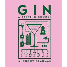 Gin A Tasting Course - Ентоні Гледман