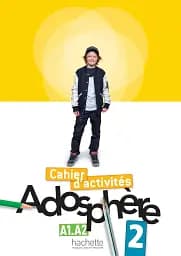 Adosphe're. Niveau 2/ Cahier d'activit'es + CD-ROM