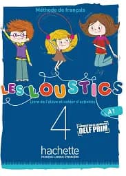 Les Loustics 4. Niveau A1. Livre de l'eleve + Cahier d'activites