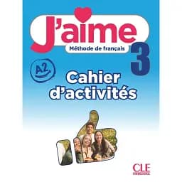 J'aime 3. Cahier d'activités