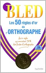 Les 50 Regles D'or De L'Orthographe