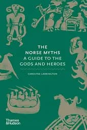 The Norse Myths. A Guide to the Gods and Heroes