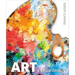 Art: A Visual History - Роберт Каммінг