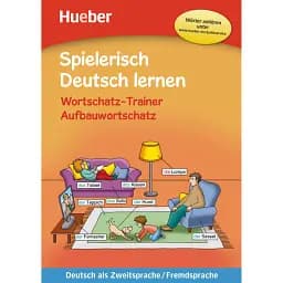 Spielerisch Deutsch lernen. Wortschatz-Trainer. Aufbauwortschatz