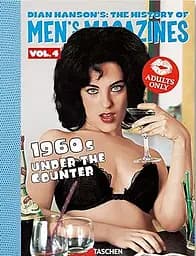 Dian Hanson’s: The History of Men’s Magazines. Vol. 4: 1960s Under the Counter