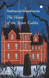 The House of the Seven Gables - Натанієль Готорн