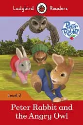 Peter Rabbit: The Angry Owl. Ladybird Readers. Level 2