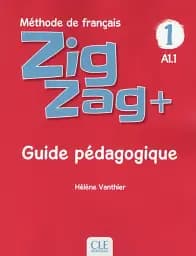 ZigZag+ 1. Niveau A1.1 Guide pédagogique