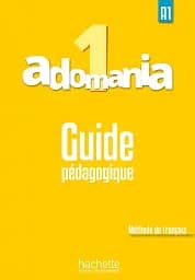 Adomania. Niveau 1 Guide pedagogique
