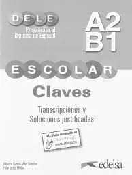 DELE Escolar A2/B1 Claves. Transcripciones y soluciones justificadas