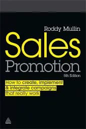 Sales Promotion How to Create, Implement and Integrate Campaigns that Really Work