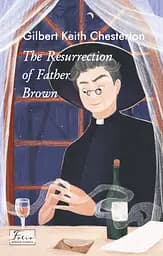 The Resurrection of Father Brown - Гілберт Кіт Честертон