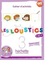 Les Loustics. Niveau 3. Cahier d'activites