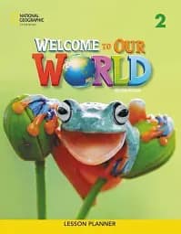 Welcome to Our World 2nd edition 2 Lesson Planner