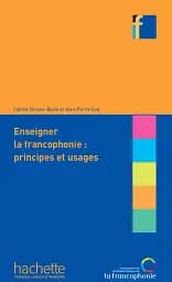 Collection F. Enseigner la francophonie : principes et usages