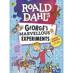 Roald Dahl: George's Marvellous Experiments
