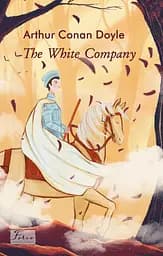 The White Company - Артур Конан Дойл