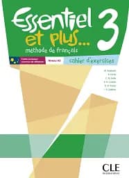 Essentiel et plus... 3 Niveau A2 Cahier d'exercices