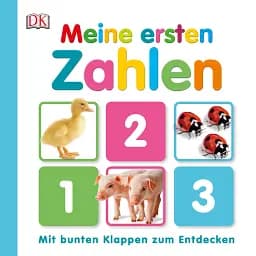Meine ersten. Zahlen Mit bunten Klappen zum Entdecken