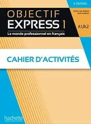 Objectif Express 1. Cahier d'activités (A1/A2)