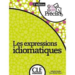 Precis les Expression Idiomatiques. 2ème édition
