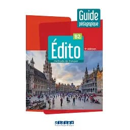 Edito B2 4e Edition Guide pédagogique
