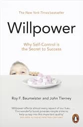 Willpower. Why Self-Control is The Secret to Success