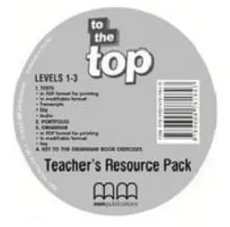 To the Top 1-3. Teacher's Resource Pack CD-ROM